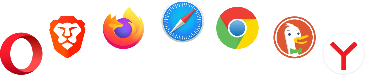 Works in Opera, Brave, Firefox, Safari, Chrome, DuckDuckGo and Yandex
